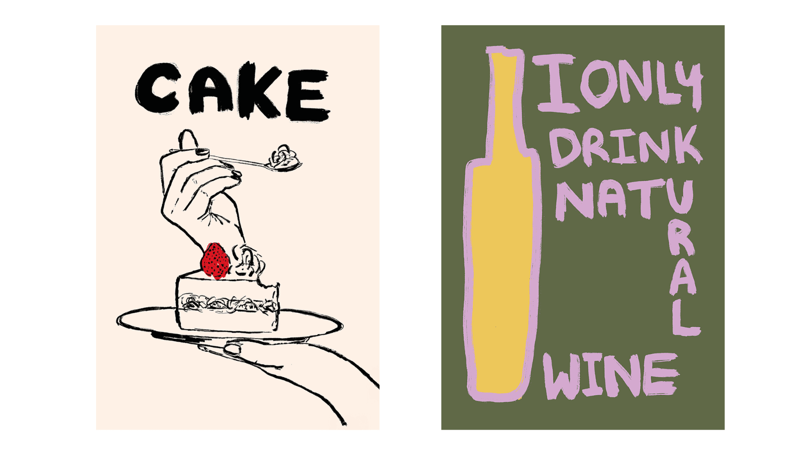 Two illustrations, one showing a hand holding cake and a fork with the word 'Cake' above it, and the other showing a bottle of wine with the words 'I only drink natural wine' next to it