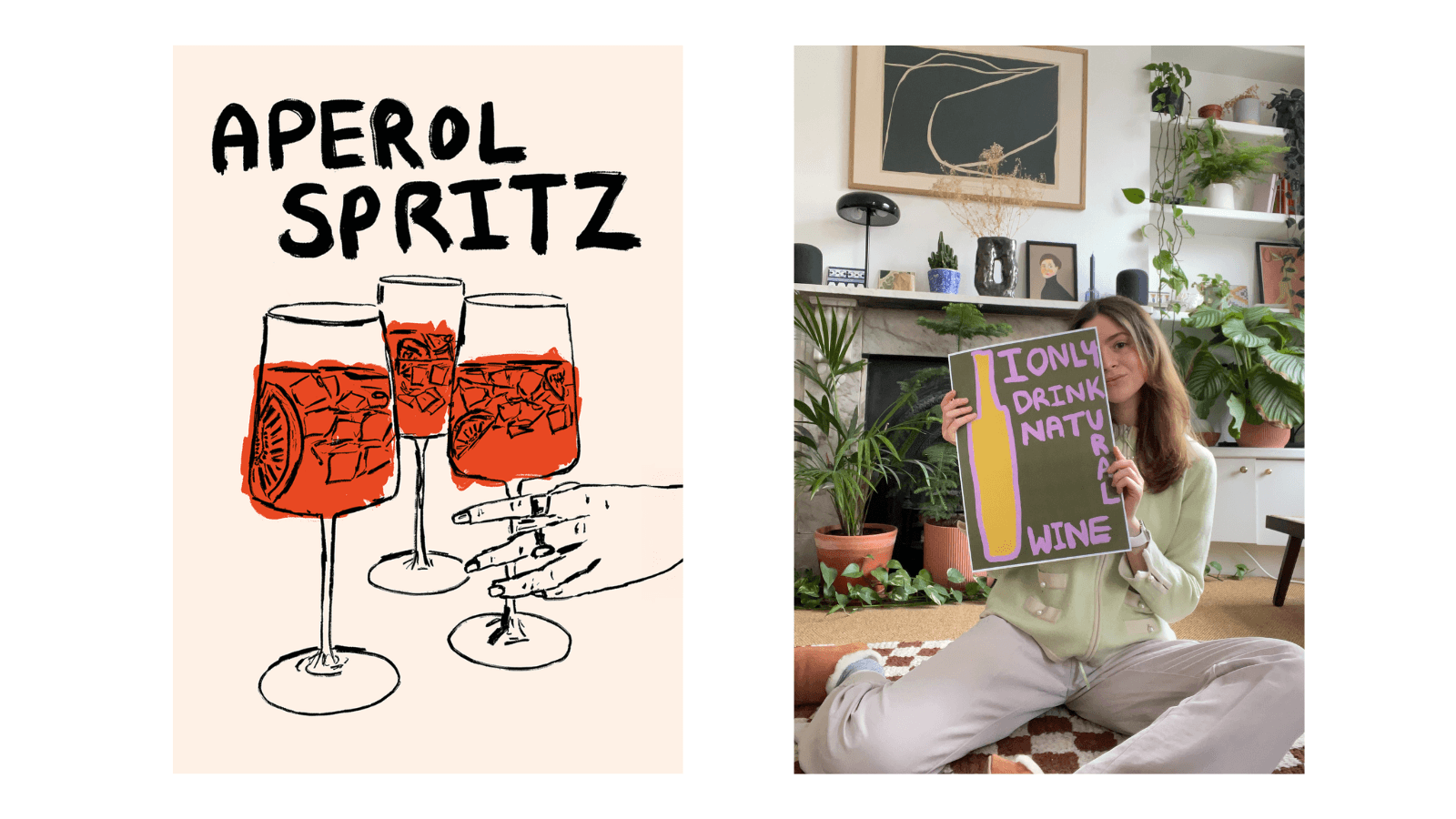 Two images, one showing a sketchy illustration of Aperol Spritz, and another of Nia Beynon sitting on the floor holding a print of 'I only drink natural wine'.